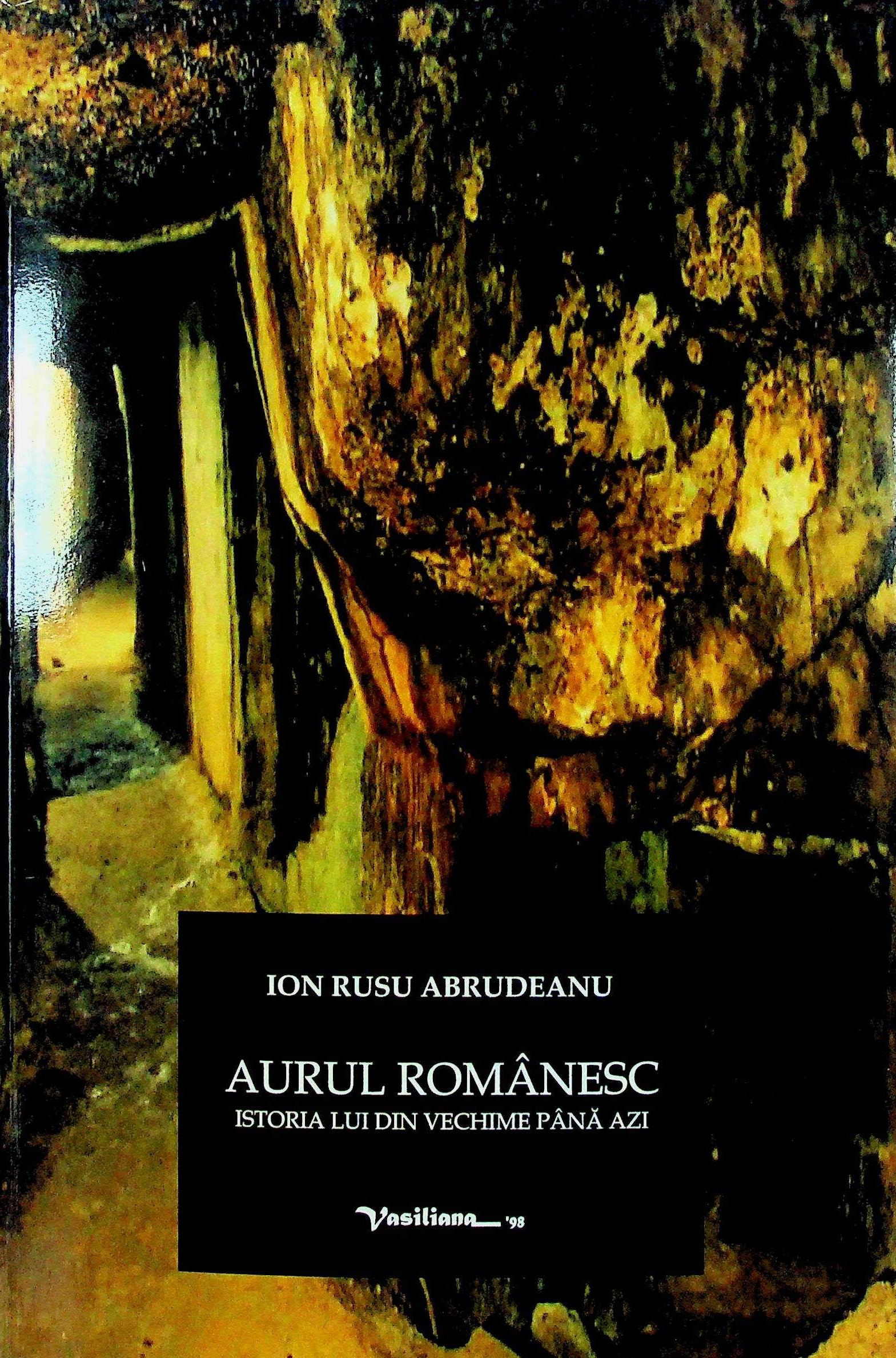 Aurul românesc. Istoria lui din vechime până azi