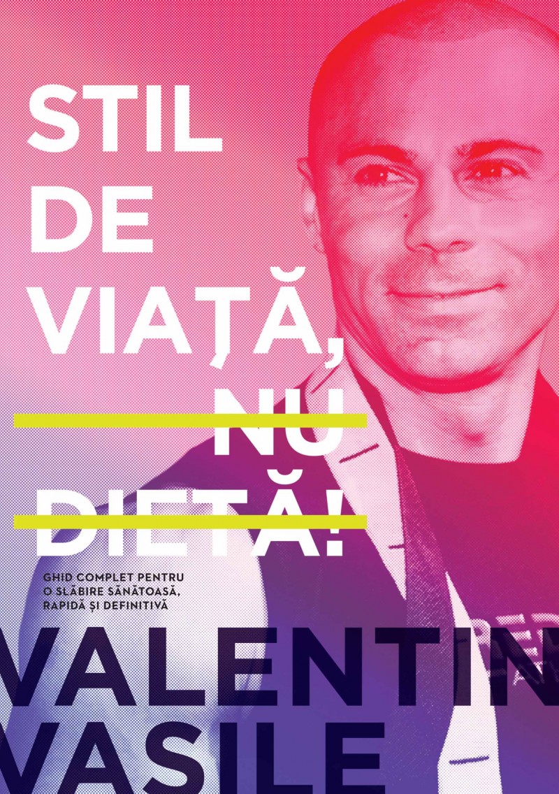Stil de viață, nu dietă! Ghid complet pentru o slăbire sănătoasă, rapidă și definitivă